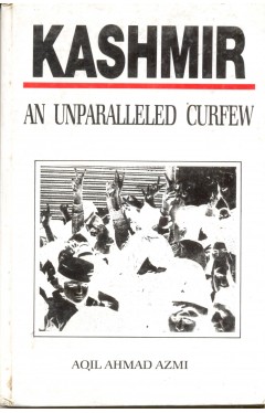 Kashmir, an unparalleled curfew